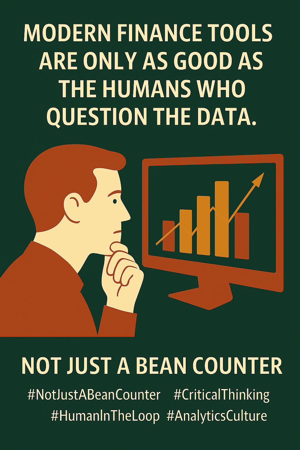 Modern finance tools are only as good as the humans who question the data.