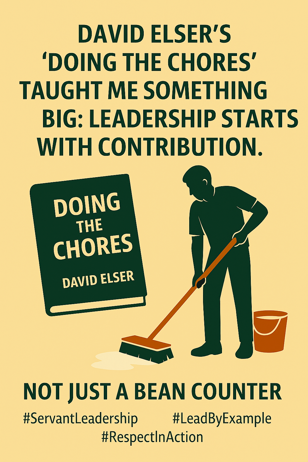 David Elser’s ‘Doing the Chores’ taught me something big: leadership starts with contribution.